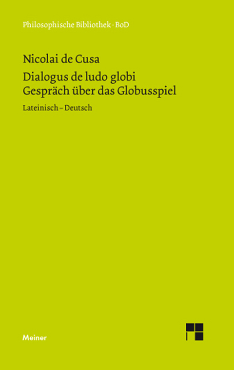 Dialogus de ludo globi. Über das Globusspiel -  Nikolaus von Kues