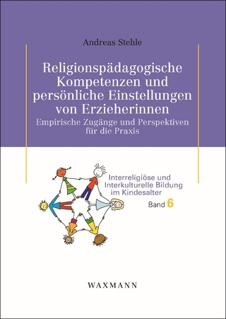 Religionspädagogische Kompetenzen und persönliche Einstellungen von Erzieherinnen - Andreas Stehle