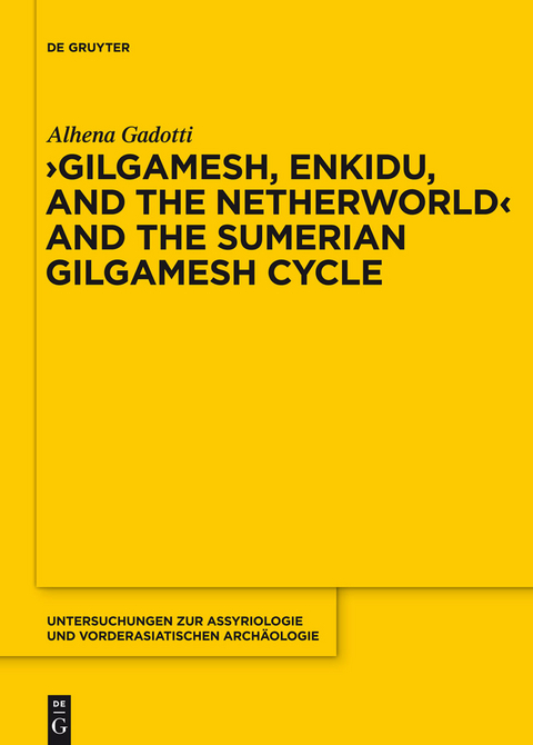 Gilgamesh, Enkidu, and the Netherworld and the Sumerian Gilgamesh Cycle - Alhena Gadotti