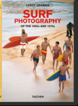 LeRoy Grannis. Surf Photography of the 1960s and 1970s - Steve Barilotti