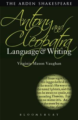Antony and Cleopatra: Language and Writing -  Vaughan Virginia Mason Vaughan