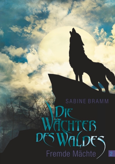 Die Wächter des Waldes - Sabine Bramm