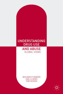 Understanding Drug Use and Abuse -  Bowser Benjamin P. Bowser,  Word Carl O. Word,  Seddon Toby Seddon