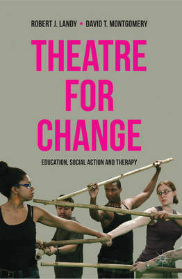 Theatre for Change -  Montgomery David T. Montgomery,  Landy Robert Landy