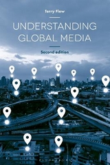 Understanding Global Media - Flew, Terry