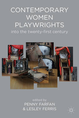 Contemporary Women Playwrights -  Ferris Lesley Ferris,  Farfan Penny Farfan