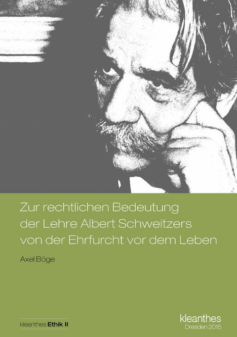 Zur rechtlichen Bedeutung der Lehre Albert Schweitzers von der Ehrfurcht vor dem Leben - Axel Böge