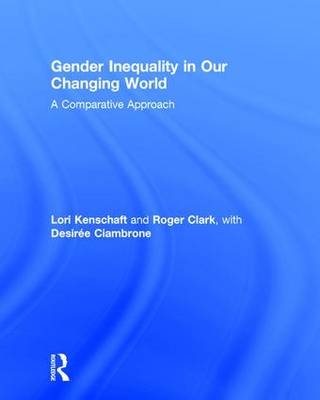 Gender Inequality in Our Changing World -  Desiree Ciambrone,  Roger Clark,  Lori (USA) Kenschaft