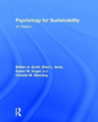 Psychology for Sustainability -  Elise L. Amel,  Susan M. Koger,  Christie M. Manning,  Britain A. Scott