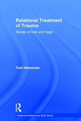 Relational Treatment of Trauma - USA) Heineman Toni (Independent Clinical Psychologist