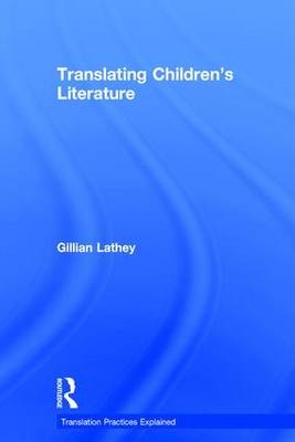 Translating Children's Literature -  Gillian Lathey