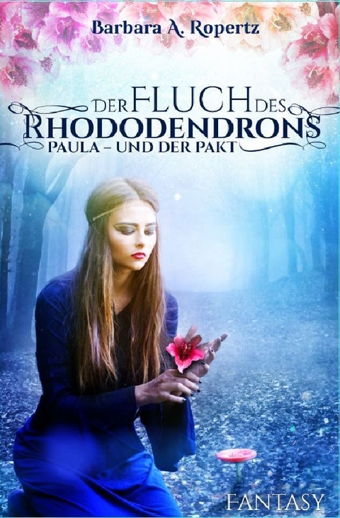 Der Fluch des Rhododendrons - Barbara Ropertz