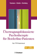 Übertragungsfokussierte Psychotherapie für Borderline-Patienten - Yeomans, Frank E.; Clarkin, John F.; Kernberg, Otto F.