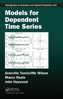 Models for Dependent Time Series -  John Haywood,  Marco Reale,  Granville Tunnicliffe Wilson