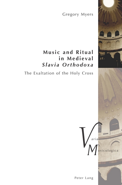 Music and Ritual in Medieval Slavia Orthodoxa - Gregory Myers