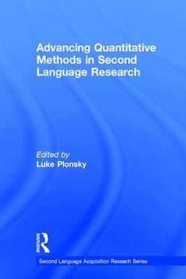 Advancing Quantitative Methods in Second Language Research -  Luke Plonsky