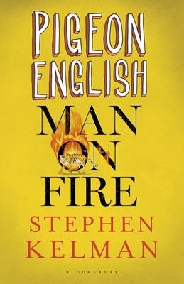 Pigeon English & Man on Fire -  Stephen Kelman