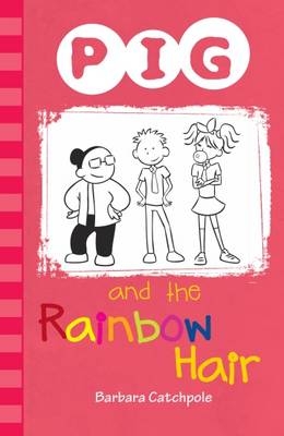 PIG and the Rainbow Hair -  Barbara Catchpole