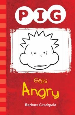 PIG Gets Angry -  Barbara Catchpole
