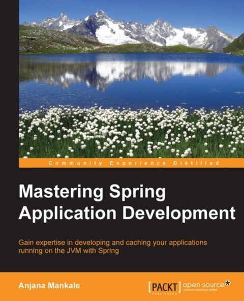 Mastering Spring Application Development -  Mankale Anjana Mankale