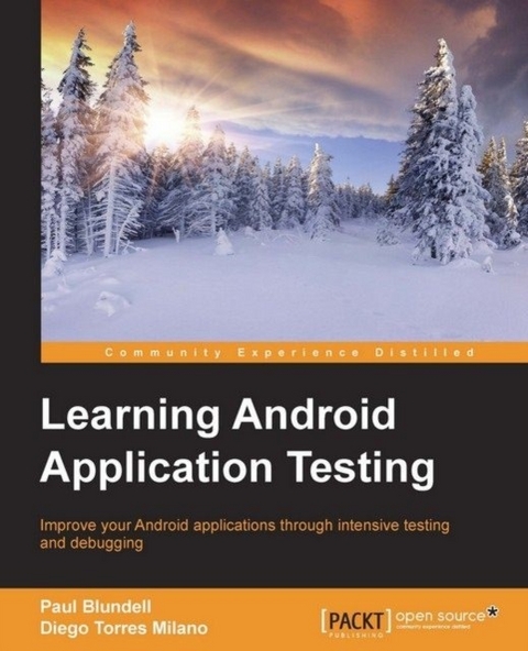 Learning Android Application Testing -  Milano Diego Torres Milano,  Blundell Paul Blundell