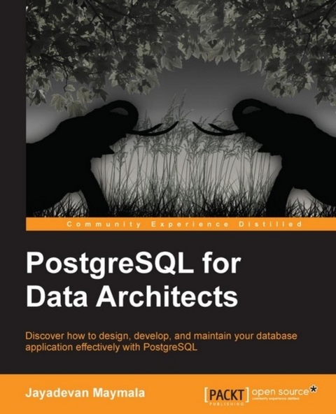 PostgreSQL for Data Architects -  Maymala Jayadevan Maymala