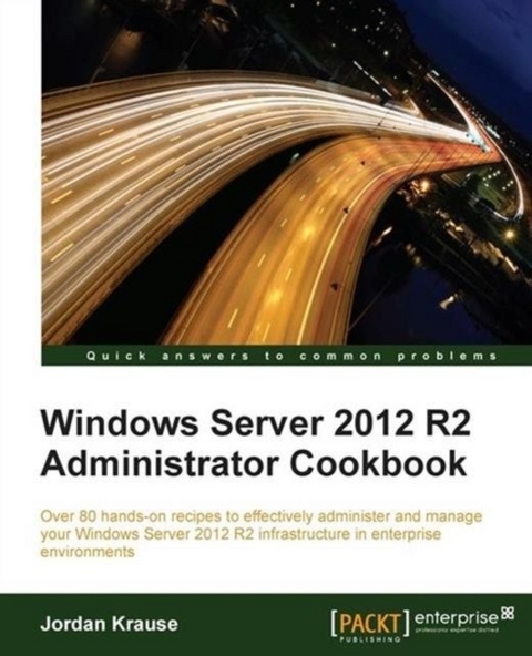 Windows Server 2012 R2 Administrator Cookbook -  Krause Jordan Krause