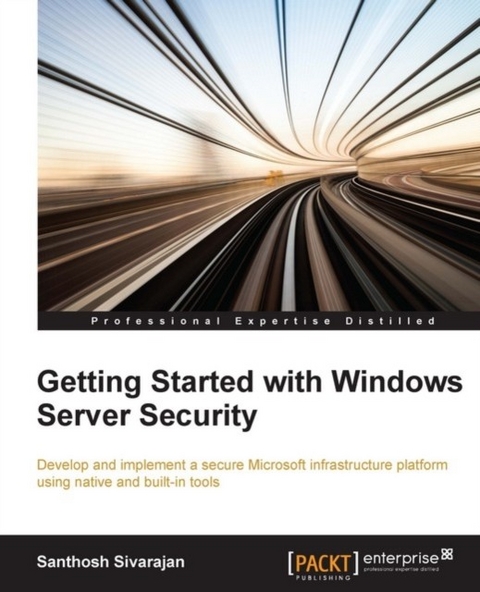 Getting Started with Windows Server Security -  Sivarajan Santhosh Sivarajan