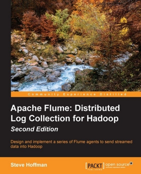 Apache Flume: Distributed Log Collection for Hadoop - Second Edition -  Hoffman Steve Hoffman