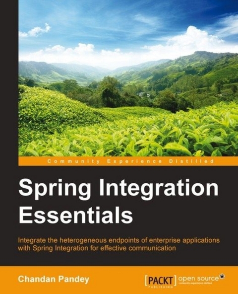 Spring Integration Essentials -  Pandey Chandan Pandey