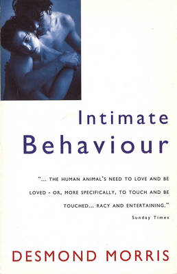 Intimate Behaviour -  Desmond Morris
