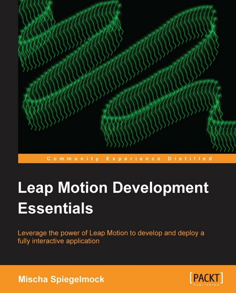 Leap Motion Development Essentials -  Spiegelmock Mischa Spiegelmock