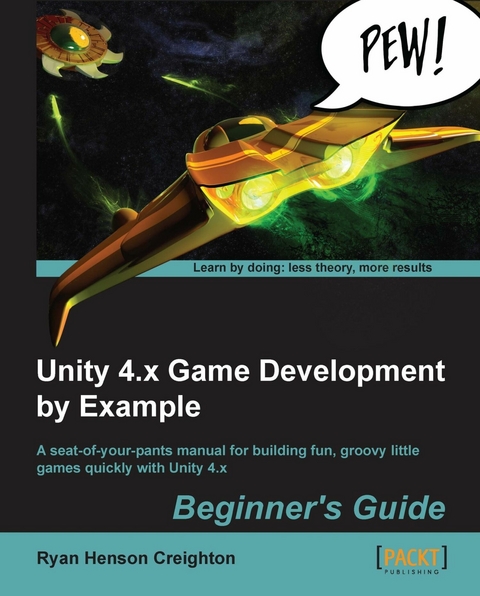 Unity 4.x Game Development by Example Beginner's Guide -  Creighton Ryan Henson Creighton