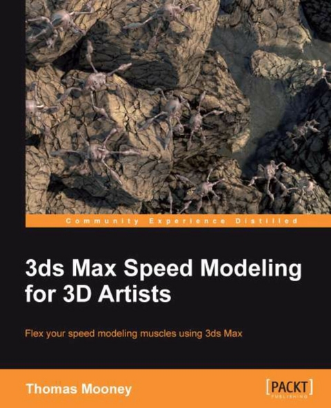 3ds Max Speed Modeling for 3D Artists -  Mooney Thomas Mooney