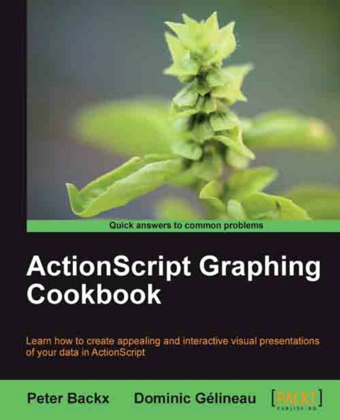 ActionScript Graphing Cookbook - Peter Backx, Dominic Gélineau