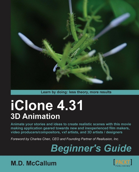 iClone 4.31 3D Animation Beginner's Guide - Mike D McCallum