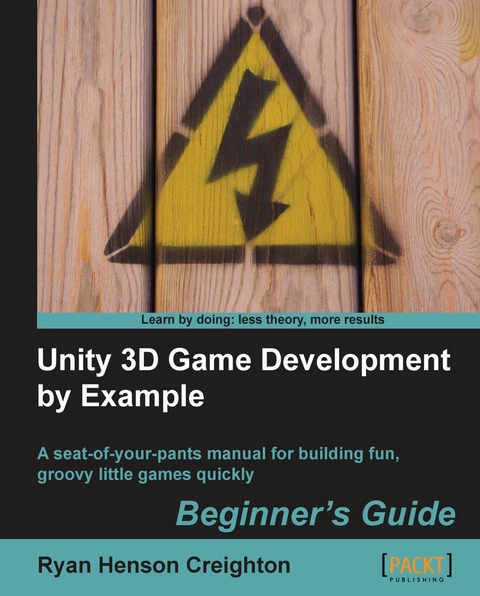 Unity 3D Game Development by Example Beginner's Guide -  Creighton Ryan Henson Creighton