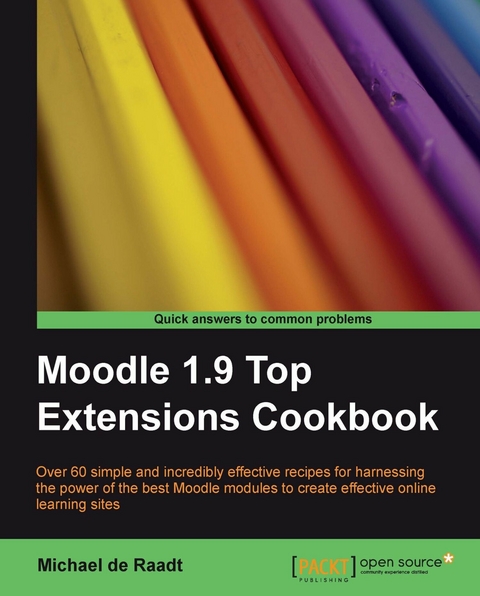 Moodle 1.9 Top Extensions Cookbook - Raadt Michael de