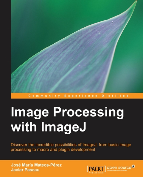 Image Processing with ImageJ - José María Mateos-Pérez, Javier Pascau