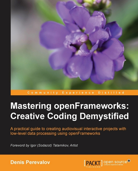 Mastering openFrameworks: Creative Coding Demystified -  Perevalov Denis Perevalov