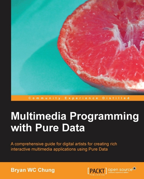 Multimedia Programming with Pure Data -  Chung Bryan WC Chung