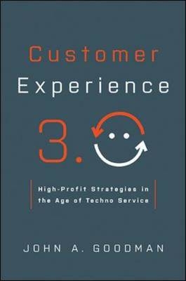 Customer Experience 3.0 -  John A. Goodman