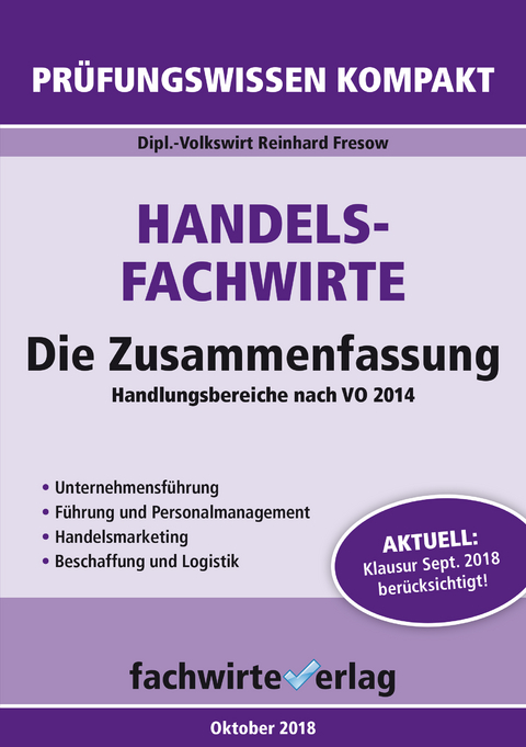 Handelsfachwirte - Die Zusammenfassung - Reinhard Fresow