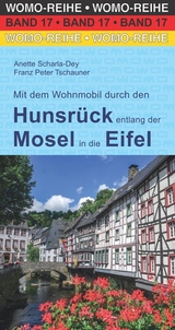 Mit dem Wohnmobil durch den Hunsrück entlang der Mosel in die Eifel - Anette Scharla-Dey, Franz Peter Tschauner