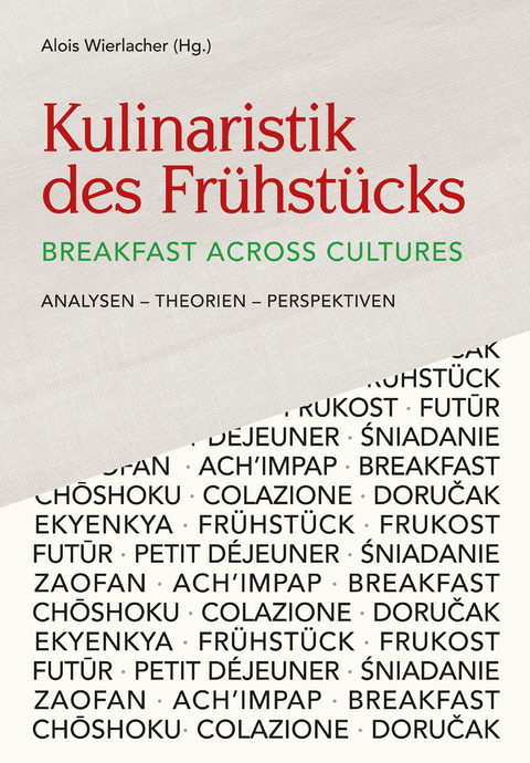 Kulinaristik des Frühstücks / Breakfast Across Cultures - 