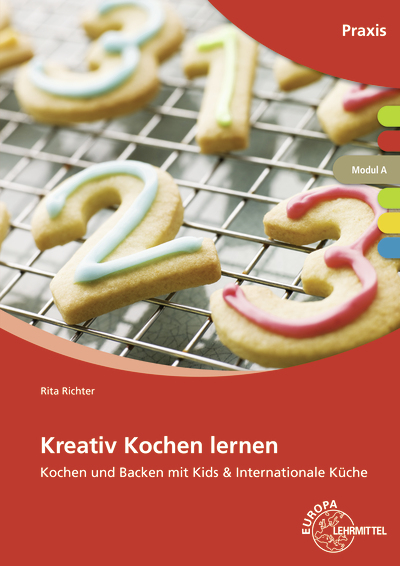 Kreativ Kochen lernen Modul A - Rita Richter