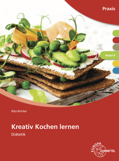 Kreativ Kochen lernen Modul B - Rita Richter