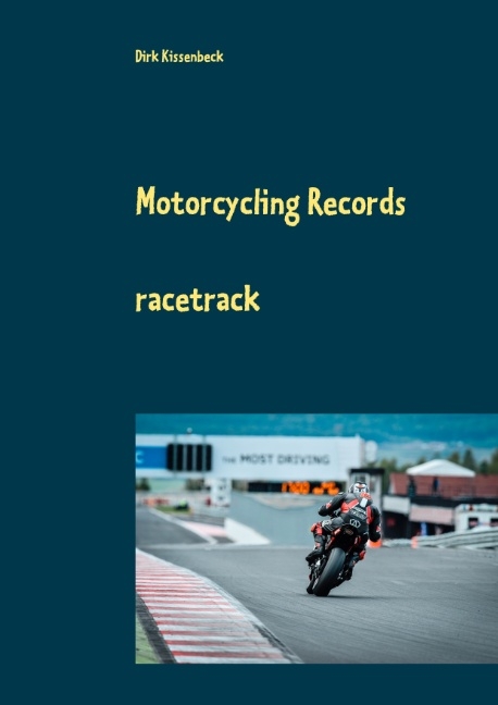 Motorcycling Records - Dirk Kissenbeck