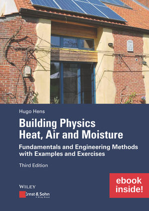 Building Physics: Heat, Air and Moisture - Hugo Hens