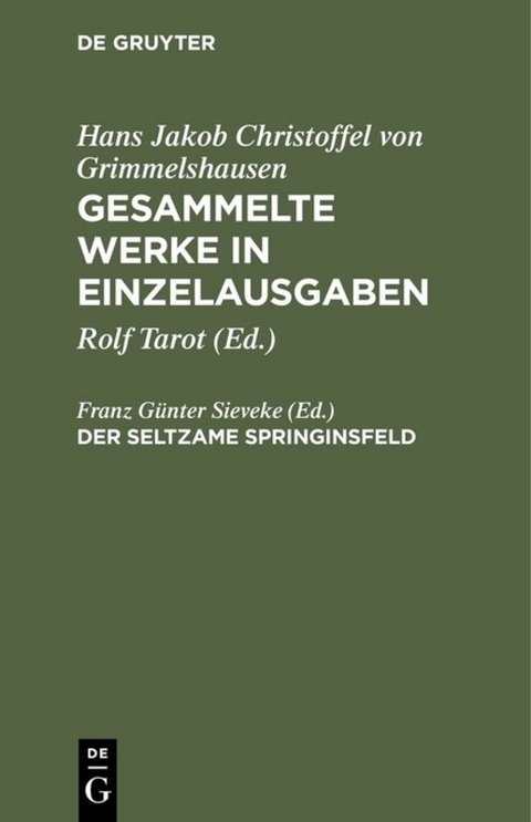 Hans Jakob Christoffel von Grimmelshausen: Gesammelte Werke in Einzelausgaben / Der seltzame Springinsfeld - 